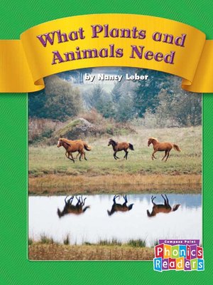 cover image of What Plants and Animals Need